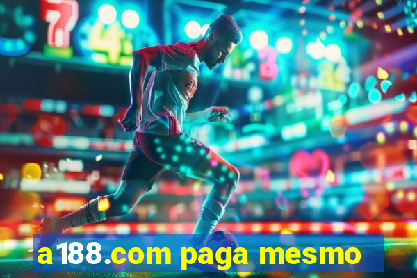 a188.com paga mesmo